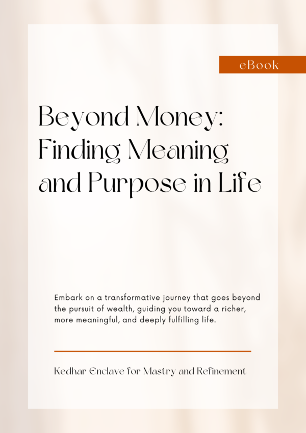 Beyond Money: Finding Meaning and Purpose in Life