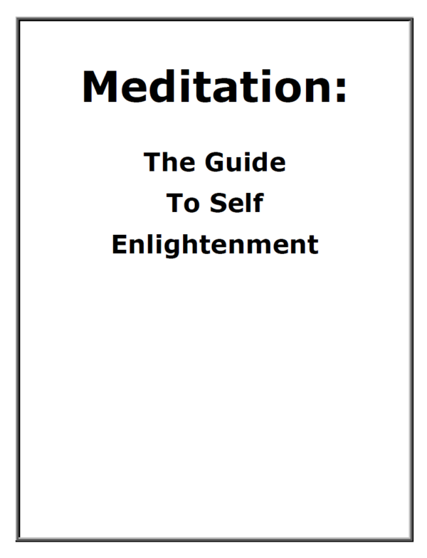 Meditation: The Guide To Self Enlightenment